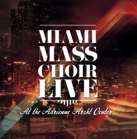 Miami Mass Choir Live at the Adrienne Arsht Center album cover