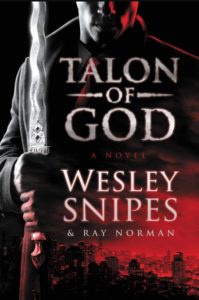 Talon of God by Wesley Snipes and Ray Norman novel cover